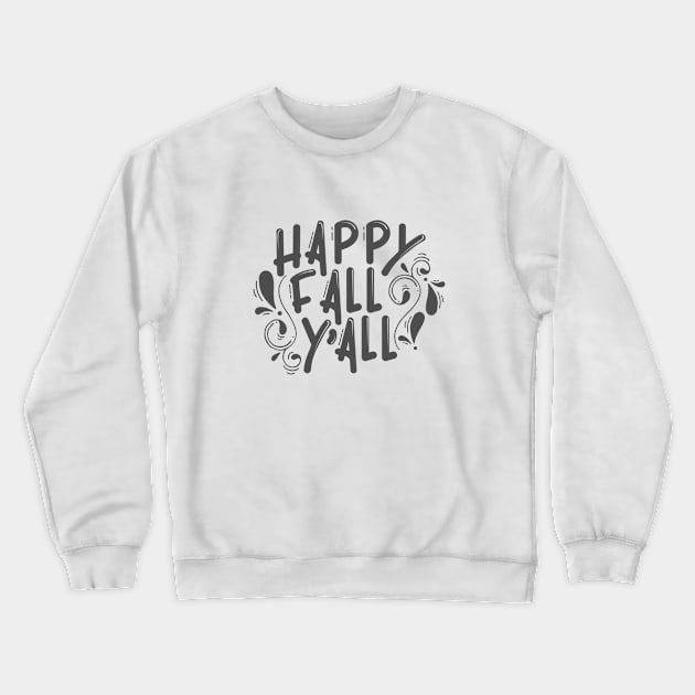 Happy Fall Y'All Crewneck Sweatshirt by CANVAZSHOP